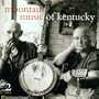 Mountain Music Of Kentucky [2-CD Set]