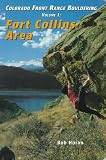  : Colorado Front Range Bouldering Fort Collins, Vol. 1 (Regional Rock Climbing Series)