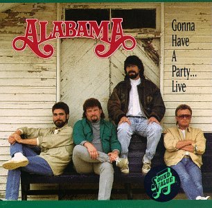 ALABAMA - Gonna Have a Party...Live - Zortam Music ALABAMA - Gonna Have a Party...Live - Zortam Music