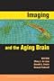 Imaging and the Aging Brain (Annals of the New York Academy of Sciences)