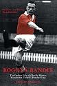 Bogota Bandit: The Outlaw Life of Charlie Mitten -  Manchester United's Penalty King (Mainstream Sport)