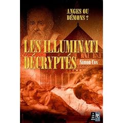 Les Illuminati d�crypt�s : Anges ou d�mons ? Le Guide non autoris�
