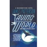 Saving the World and Other Extreme Sports (Maximum Ride Novels (Prebound)) by James Patterson