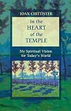 In the heart of the temple : my spiritual vision for today's world
