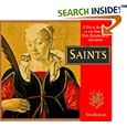 Saints: A Visual Almanac of the Virtuous, Pure, Praiseworthy, and Good
