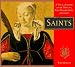 Saints: A Visual Almanac of the Virtuous, Pure, Praiseworthy, and Good by Tom Morgan ISBN 0811805492