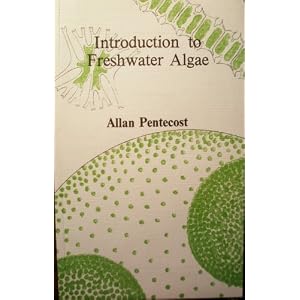 Click here to buy Introduction to Freshwater Algae by Allan Pentecost.