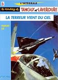 L'Int�grale Tanguy et Laverdure, tome 6 : La terreur vient du ciel