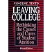 Leaving College: Rethinking the Causes and Cures of Student Attrition