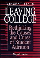 Leaving College: Rethinking the Causes and Cures of Student Attrition