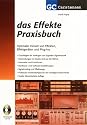 Das Effekte Praxisbuch: Optimaler Einsatz von Effekten, Effektger&auml;ten und Plug-Ins