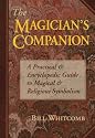 The Magician's Companion: A Practical and Encyclopedic Guide to Magical and Religious Symbolism (Llewellyn's High Magick Series)