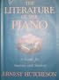 The literature of the piano: A guide for amateur and student