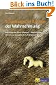 Schamanische Rituale der Wahrnehmung: Den Geist der Tiere erfahren - �berliefertes Wissen aus europ�ischen Traditionen