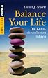 Balance Your Life: Die Kunst, sich selbst zu f�hren