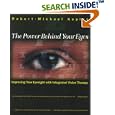 The Power Behind Your Eyes: Improving Your Eyesight with Integrated Vision Therapy by Robert-Michael Kaplan