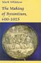 The Making of Byzantium, 600-1025