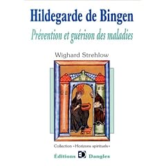 Hildegarde de Bingen : Pr�vention et gu�rison des maladies