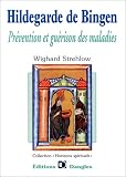Hildegarde de Bingen : Pr�vention et gu�rison des maladies