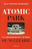 Atomic Park : A la recherche des victimes du nucl�aire