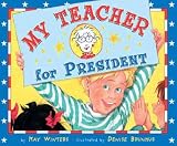 My Teacher For President