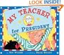 My Teacher For President