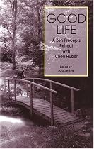 Good Life: A Zen Precepts Retreat with Cheri Huber