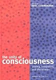 The Unity of Consciousness: Binding, Integration and Dissociation