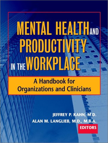 Mental Health and Productivity in the Workplace: A Handbook for Organizations and Clinicians