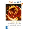Meine Trauer wird dich finden!: Ein neuer Ansatz in der Trauerarbeit