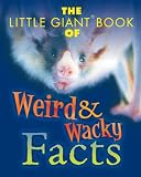 The Little Giant Book of Weird & Wacky Facts (Little Giant Books)