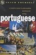 Teach Yourself Portuguese: A Complete Course in Understanding Speaking and Writing (Teach Yourself Portuguese Language Complete Courses) (course book)
