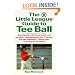 The Little League Guide to Tee Ball