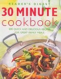 30 Minute Cookbook: 300 Quick and Delicious Recipes for Great Family Meals (Eat Well, Live Well)