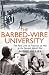 The
Barbed-Wire
University:
The
Real
Lives
of
Prisoners
of
War
in
the
Second
World
War