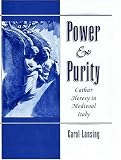 Power & Purity: Cathar Heresy in Medieval Italy