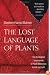 The Lost Language of Plants: The Ecological Importance of Plant Medicines for Life on Earth