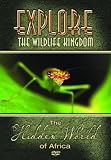 Explore The Wildlife Kingdom: The Hidden World of Africa