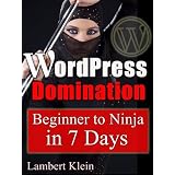 WordPress Domination - Beginner to NINJA in 7 Days ~ Lambert Klein