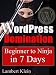 WordPress Domination - Beginner to NINJA in 7 Days