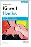Kinect Hacks: Tips & Tools for Motion...