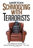 Schmoozing With Terrorists: From Hollywood to the Holy Land, Jihadists Reveal Their Global Plans— to a Jew!
