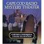 Captain Underhill Unmasks the Murderer: The Legacy of Euriah Pillar and The Case of the Indian Flashlights (Cape Cod Radio Mystery Theater)