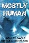 Mostly Human (Extended Version)