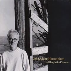 Harmonium/Choruses from the Death of Klinghoffer