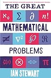 The great mathematical problems : marvels and mysteries of mathematics