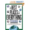 The Best Places for Everything: The Ultimate Insider's Guide to the Greatest Experiences Around the World