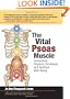 The Vital Psoas Muscle: Connecting Physical, Emotional, and Spiritual Well-Being