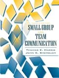 Small Group and Team Communication (4th Edition)