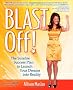 Blast Off!: The Surefire Success Plan to Launch Your Dreams into Reality